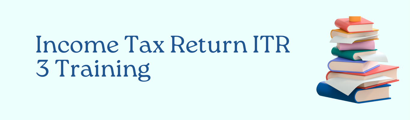 Income Tax Return ITR 3 Training